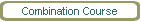 Combination Course