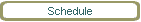 Schedule